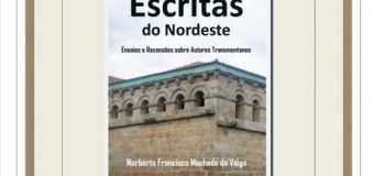 Apresentação da obra “Escritas do Nordeste” – Ensaios e Recensões sobre Autores Transmontanos